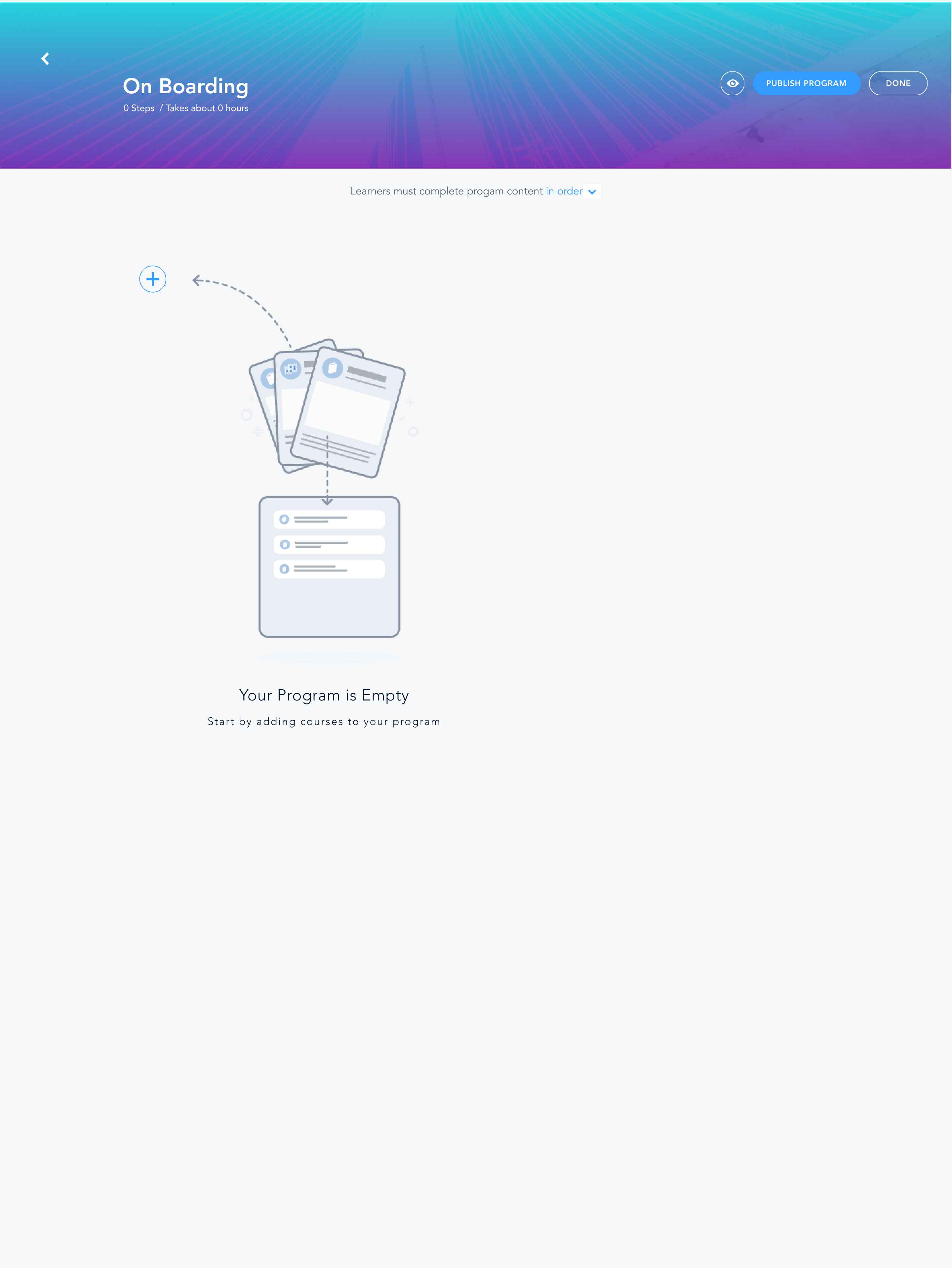 Bridge Programs author view — On Boarding program in an empty state with a gradient header, PUBLISH PROGRAM and DONE actions, a floating plus button, an illustration of courses dropping into a program, and the message 'Your Program is Empty / Start by adding courses to your program'